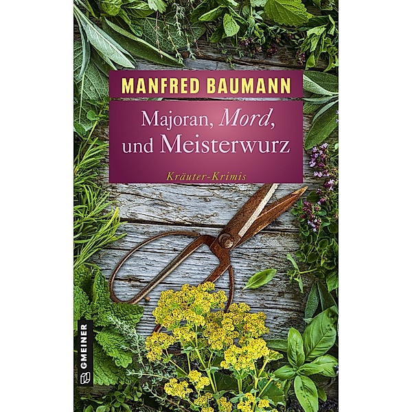 Majoran, Mord und Meisterwurz / Pater Gwendal Bd.3, Manfred Baumann