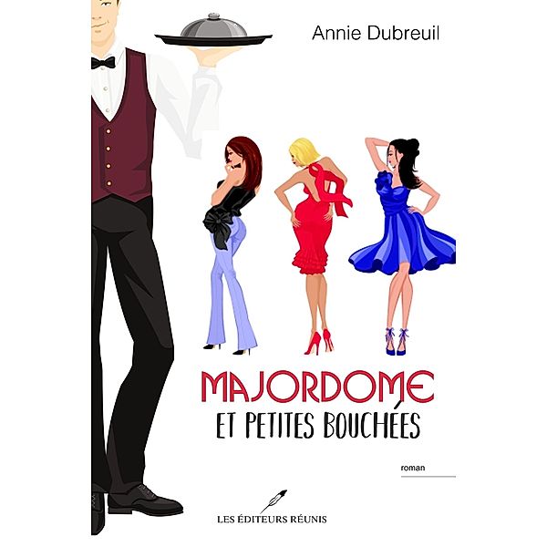 Majordome et petites bouchees / Chick Lit, Annie Dubreuil