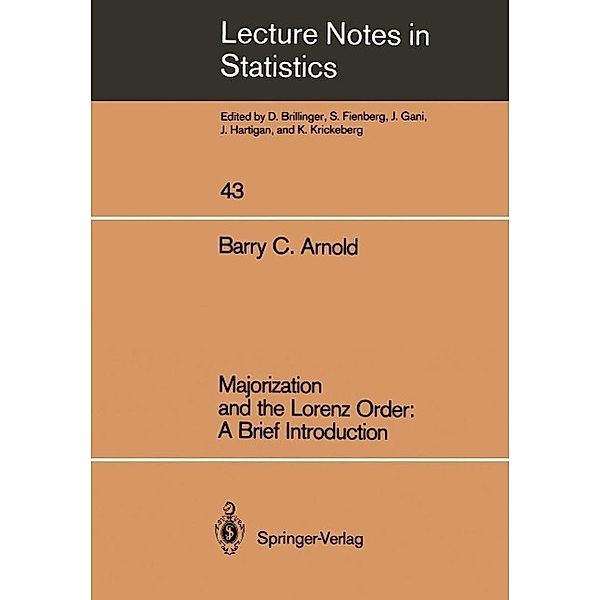 Majorization and the Lorenz Order: A Brief Introduction / Lecture Notes in Statistics Bd.43, Barry C. Arnold