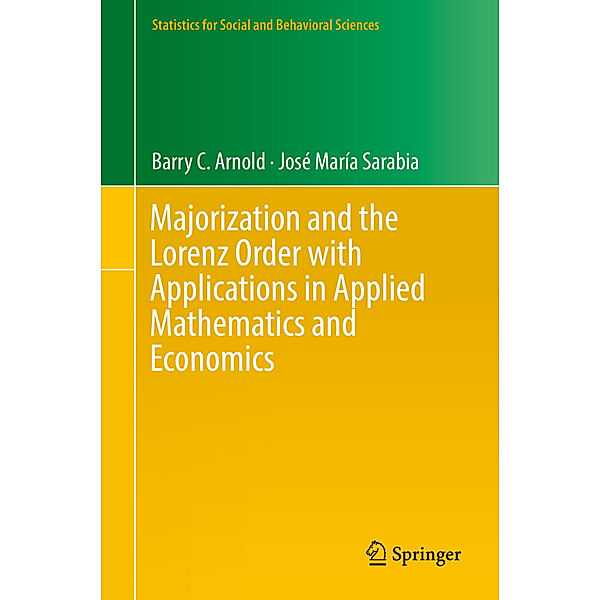 Majorization and the Lorenz Order with Applications in Applied Mathematics and Economics, Barry C. Arnold, Jose Maria Sarabia