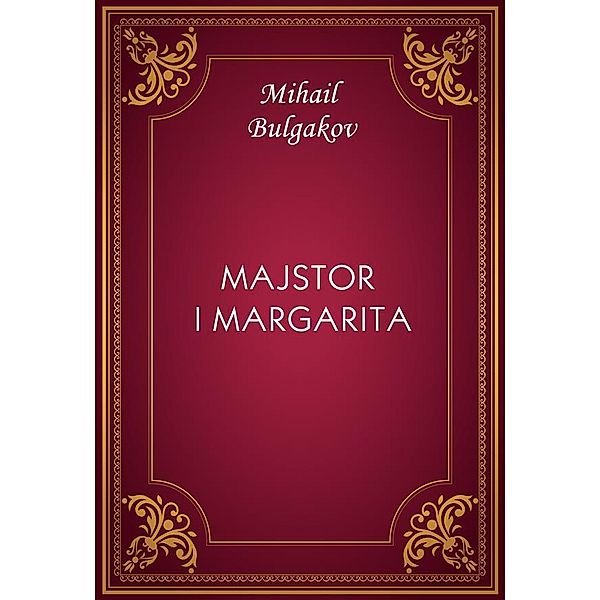 Majstor i Margarita, Mihail Bulgakov