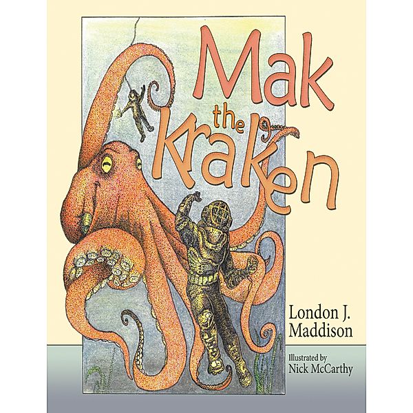 Mak the Kraken: Illustrated by Nick McCarthy, London J. Maddison