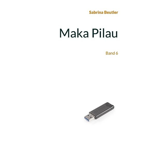 Maka Pilau / Maka Pilau Bd.6, Sabrina Beutler