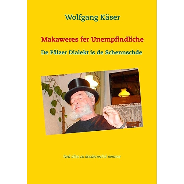 Makaweres fer Unempfindliche, Wolfgang Käser