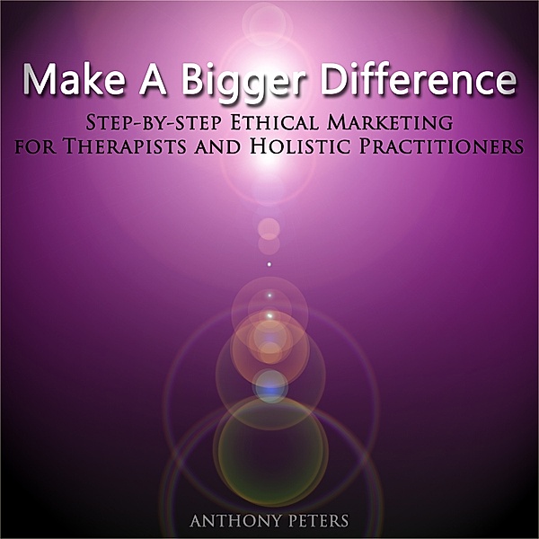 Make a Bigger Difference, Anthony Peters