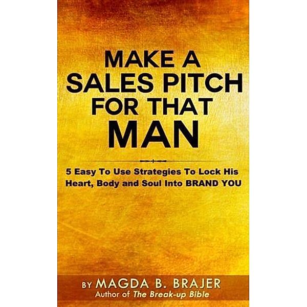 Make A Sales Pitch For That Man, Magda B. Brajer