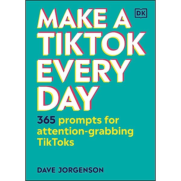 Make a TikTok Every Day, Dave Jorgenson