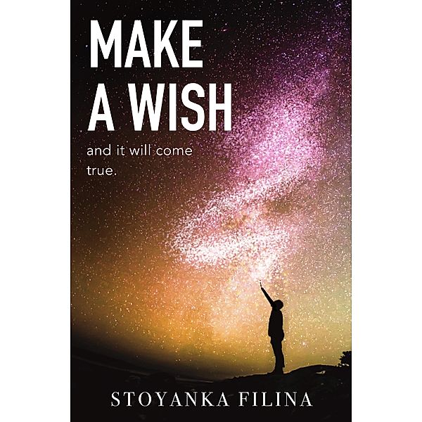 Make a wish and it will come true, Stoyanka Filina