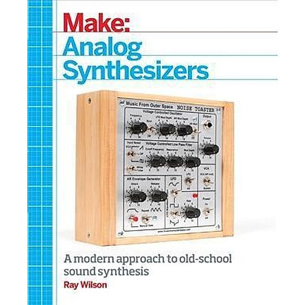 Make: Analog Synthesizers, Ray Wilson