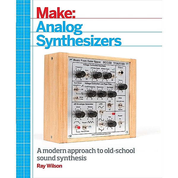 Make: Analog Synthesizers, Ray Wilson