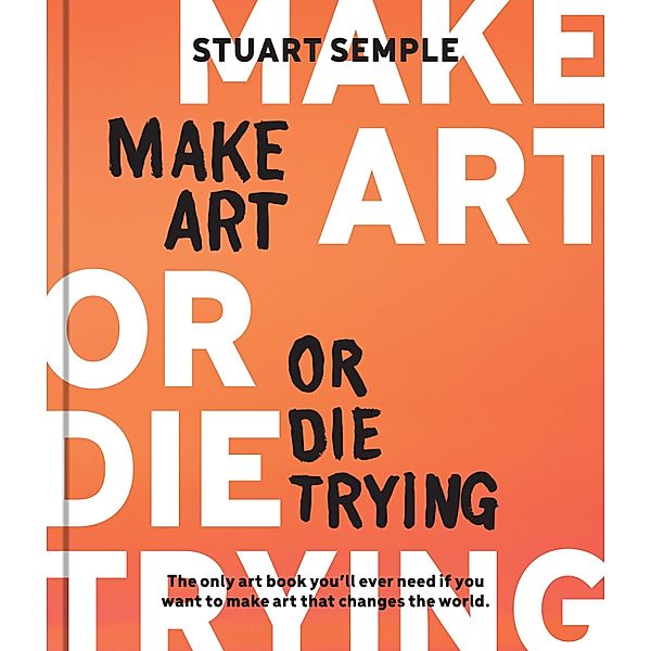 Make Art or Die Trying, Stuart Semple