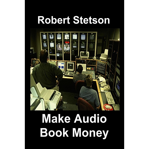 Make Audio Book Money, Robert Stetson