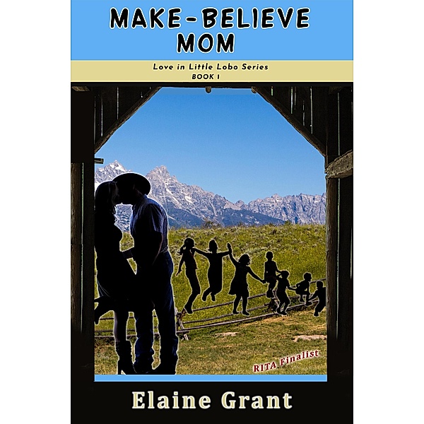 Make-Believe Mom (Love In Little Lobo, #1) / Love In Little Lobo, Elaine Grant