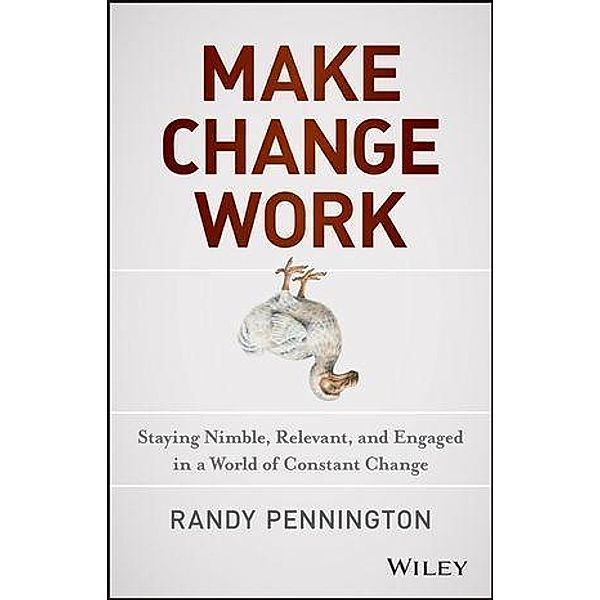 Make Change Work, Randy Pennington