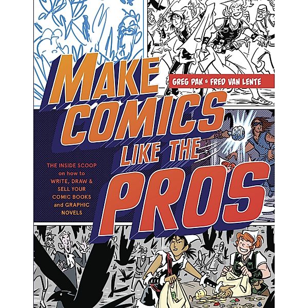 Make Comics Like the Pros, Greg Pak, Fred van Lente