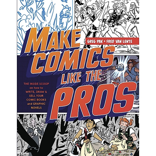 Make Comics Like the Pros, Greg Pak, Fred van Lente