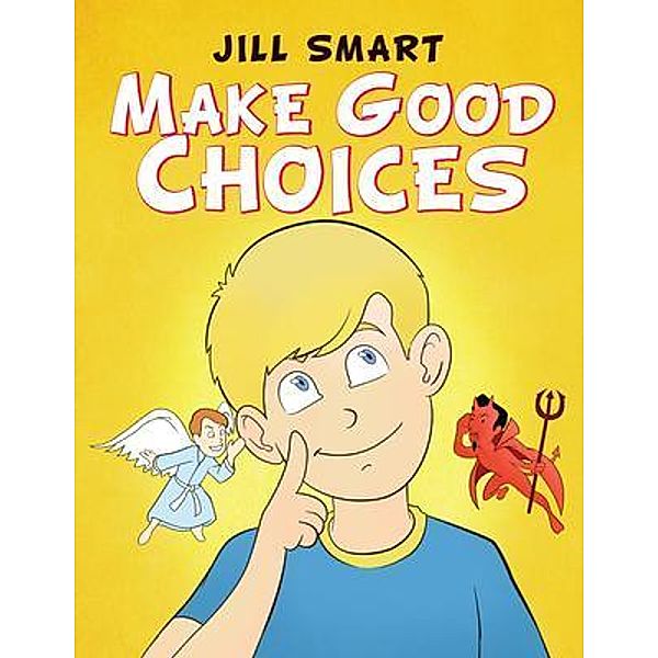 Make Good Choices / ReadersMagnet LLC, Jill Smart