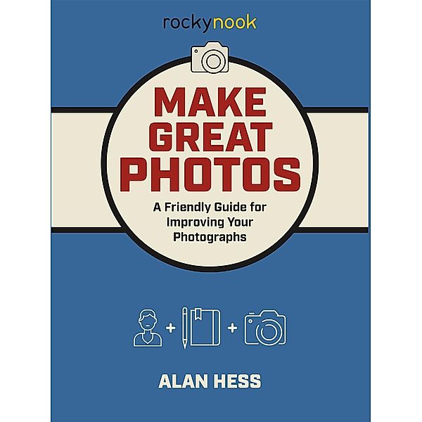 Make Great Photos, Alan Hess