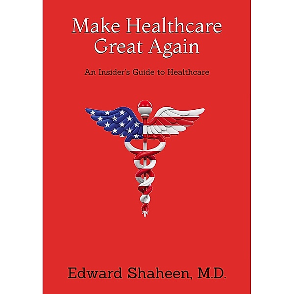 Make Healthcare Great Again, Edward Shaheen