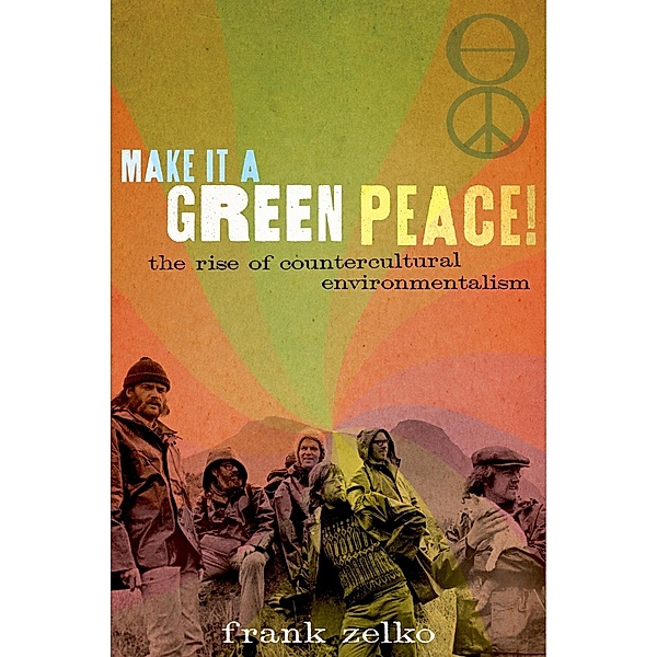 Make It a Green Peace!, Frank Zelko