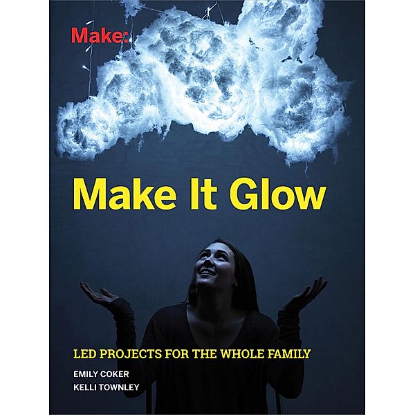Make It Glow / Make Community, LLC, Emily Coker