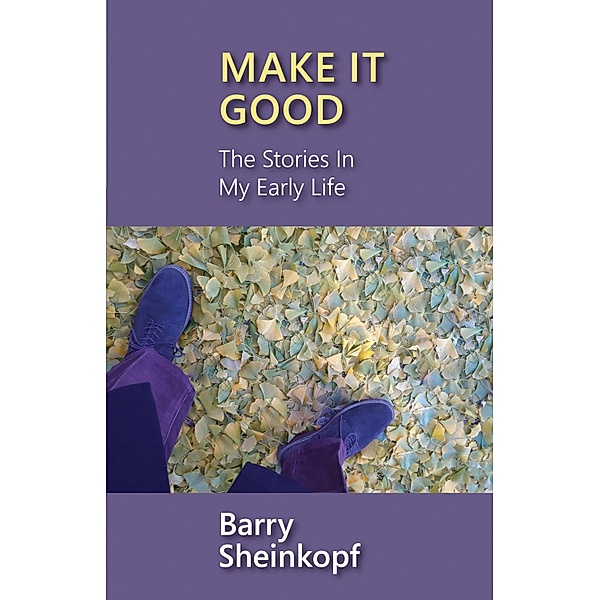 Make It Good, Barry Sheinkopf