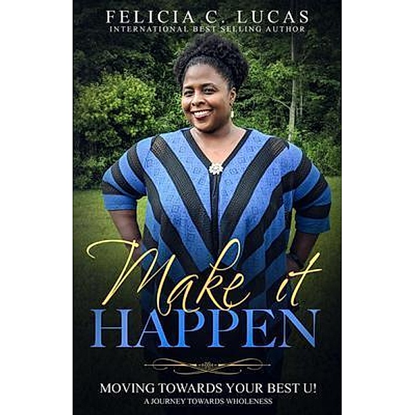 Make It Happen, Felicia Lucas