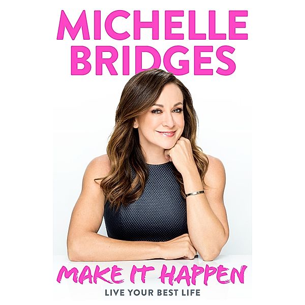 Make It Happen, Michelle Bridges