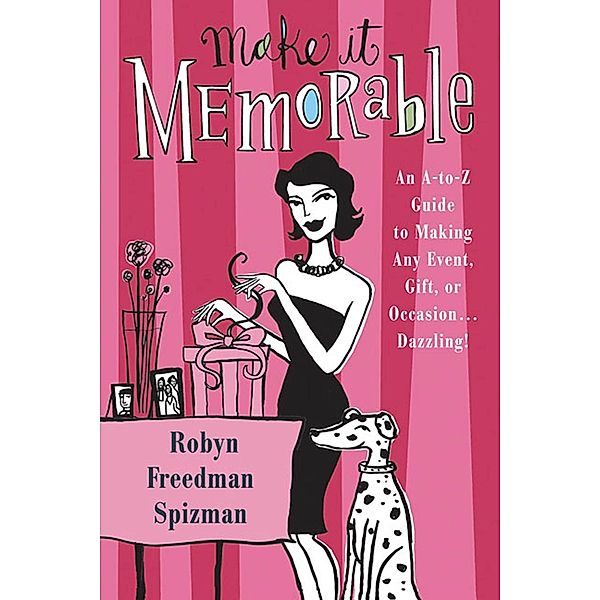 Make It Memorable, Robyn Freedman Spizman