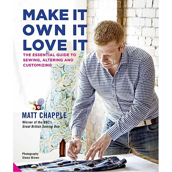 Make It, Own It, Love It, Matt Chapple