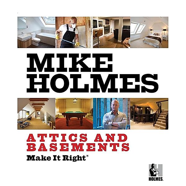 Make It Right: Attics and Basements, Mike Holmes