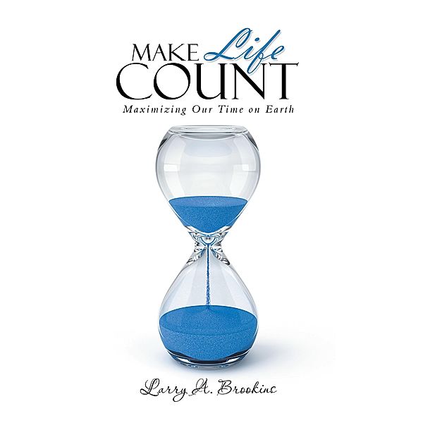 Make Life Count, Larry A. Brookins