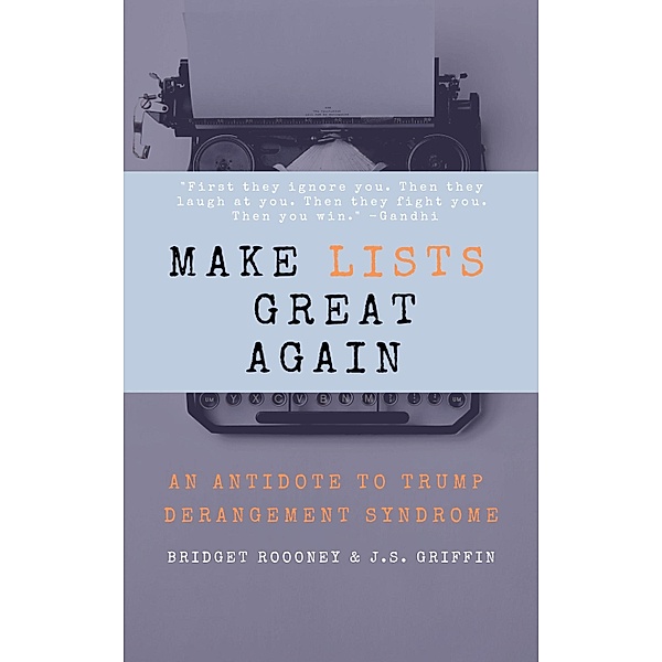 Make Lists Great Again, J. S. Griffin, Bridget Rooney