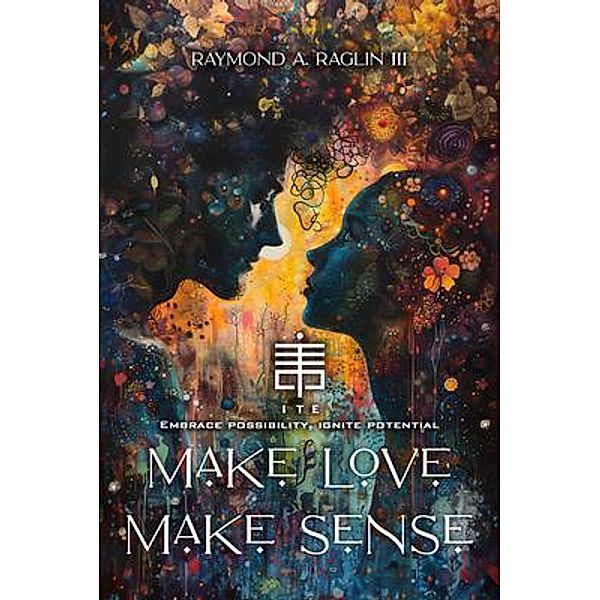 Make Love Make Sense, Raymond Raglin III