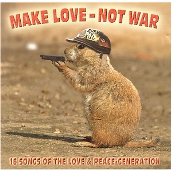 Make Love-Nor War, Various, Hendrix, Doors, Baez, Burdon