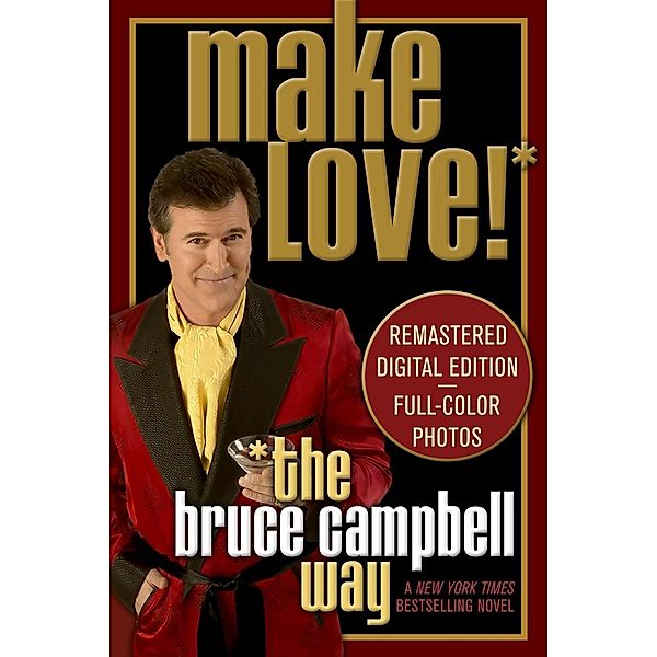 Make Love the Bruce Campbell Way, Bruce Campbell