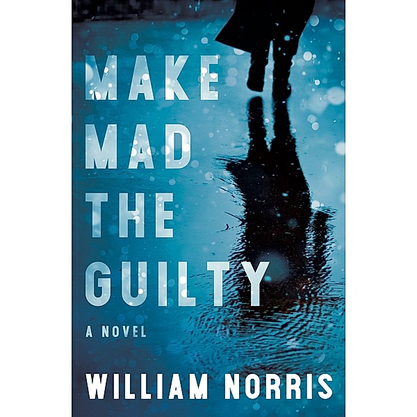 Make Mad the Guilty, William Norris