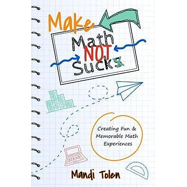 Make Math Not Suck / EduGladiators LLC, Mandi Tolen