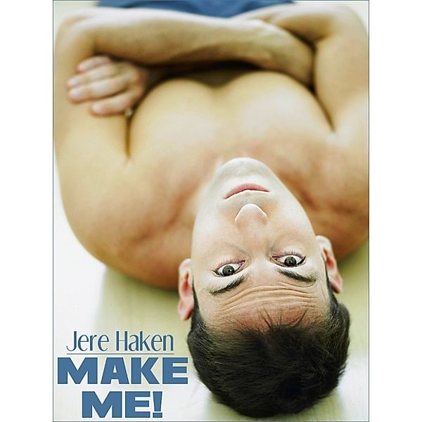 Make Me!, Jere Haken