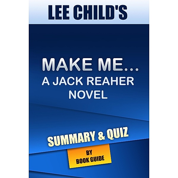 Make Me: A Jack Reacher Novel By Lee Child | Summary and Trivia/Quiz, Book Guide