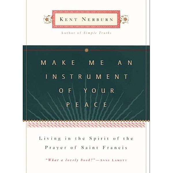 Make Me an Instrument of Your Peace, Kent Nerburn