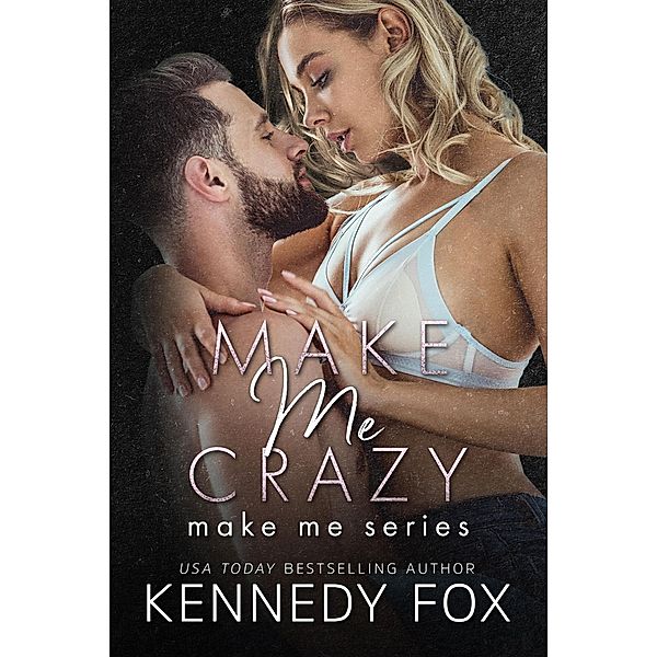 Make Me Crazy / Make Me, Kennedy Fox