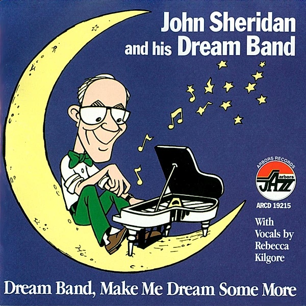 Make Me Dream Some More, John Sheridan & His Dream Band
