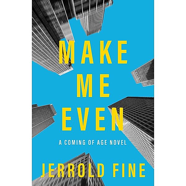 Make Me Even, Jerrold Fine