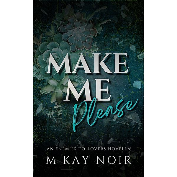 Make Me Please, M Kay Noir