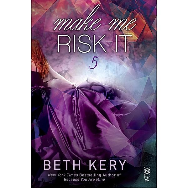 Make Me Risk It / Make Me Series, Beth Kery