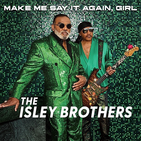 Make Me Say It Again,Girl, Isley Brothers