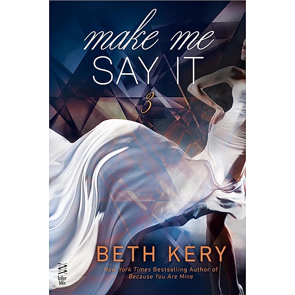 Make Me Say It / Make Me Series, Beth Kery