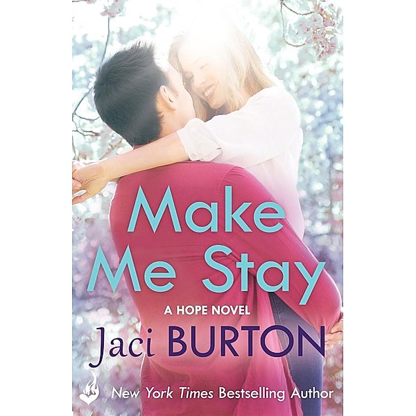 Make Me Stay: Hope Book 5 / Hope Bd.5, Jaci Burton