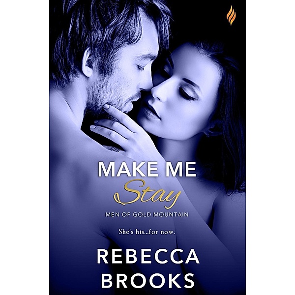 Make Me Stay / Men of Gold Mountain Bd.1, Rebecca Brooks